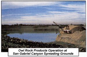 Owl Rock Products Operation at San Gabriel Canyon Spreading Grounds