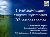 1 Well Maintenance Program Implemented - 10 Lessons Learned
